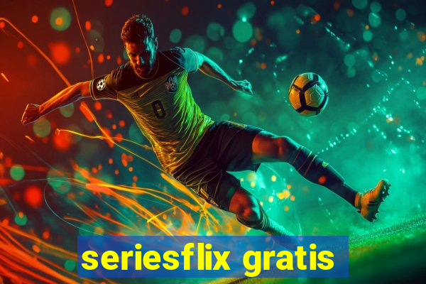 seriesflix gratis